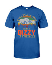 Load image into Gallery viewer, Being A Dad Is An Honner Being A Dizzy Is Priceless Custom Design Guys Tee
