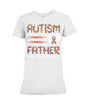 Load image into Gallery viewer, Autism Comes With A Father Who Never Gives Up Ladies Tee
