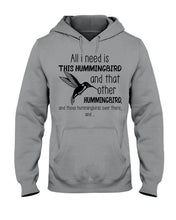 Load image into Gallery viewer, All I Need Is This Hummingbird Custom Design Hoodie
