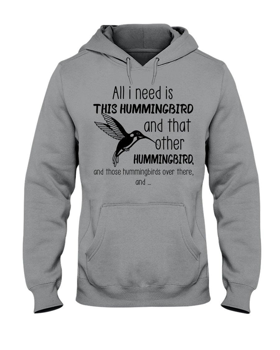 All I Need Is This Hummingbird Custom Design Hoodie