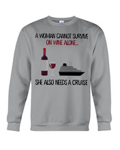Load image into Gallery viewer, A Woman Needs A Cruse To Survive On Wine Sweatshirt
