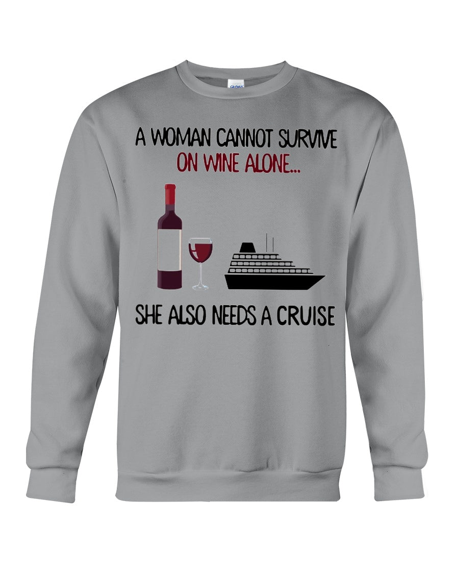 A Woman Needs A Cruse To Survive On Wine Sweatshirt