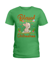 Load image into Gallery viewer, Blessed Is The Person Who Has Earned The Love Of Chihuahua Gifts For Chihuahua Lovers Ladies Tee
