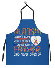 Load image into Gallery viewer, Autism Comes With A Father Who Never Gives Up Apron
