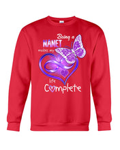 Load image into Gallery viewer, Being A Nanet Makes My Life Complete Sweatshirt
