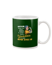 Load image into Gallery viewer, Autism Comes With A Grandma Who Never Gives Up Mug
