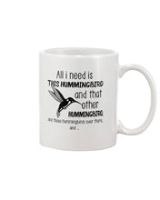 Load image into Gallery viewer, All I Need Is This Hummingbird Custom Design Mug
