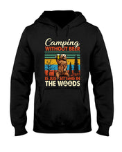 Load image into Gallery viewer, Camping Without Beer Is Just Sitting In The Woods Hoodie

