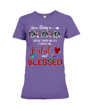 Load image into Gallery viewer, Being A Grandma Makes Me Joyful And Blessed Trending For Family Ladies Tee
