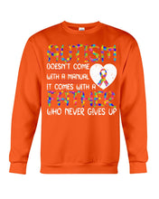 Load image into Gallery viewer, Autism Comes With A Father Who Never Gives Up Sweatshirt

