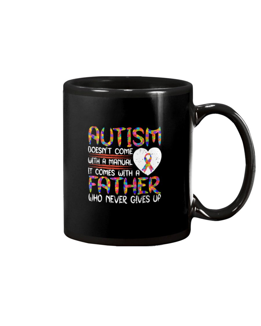 Autism Comes With A Father Who Never Gives Up Mug