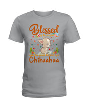 Load image into Gallery viewer, Blessed Is The Person Who Has Earned The Love Of Chihuahua Gifts For Chihuahua Lovers Ladies Tee
