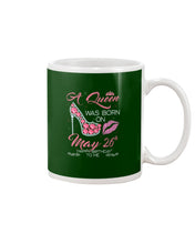 Load image into Gallery viewer, A Queen Was Born In May 26Th Birthday Gift Mug
