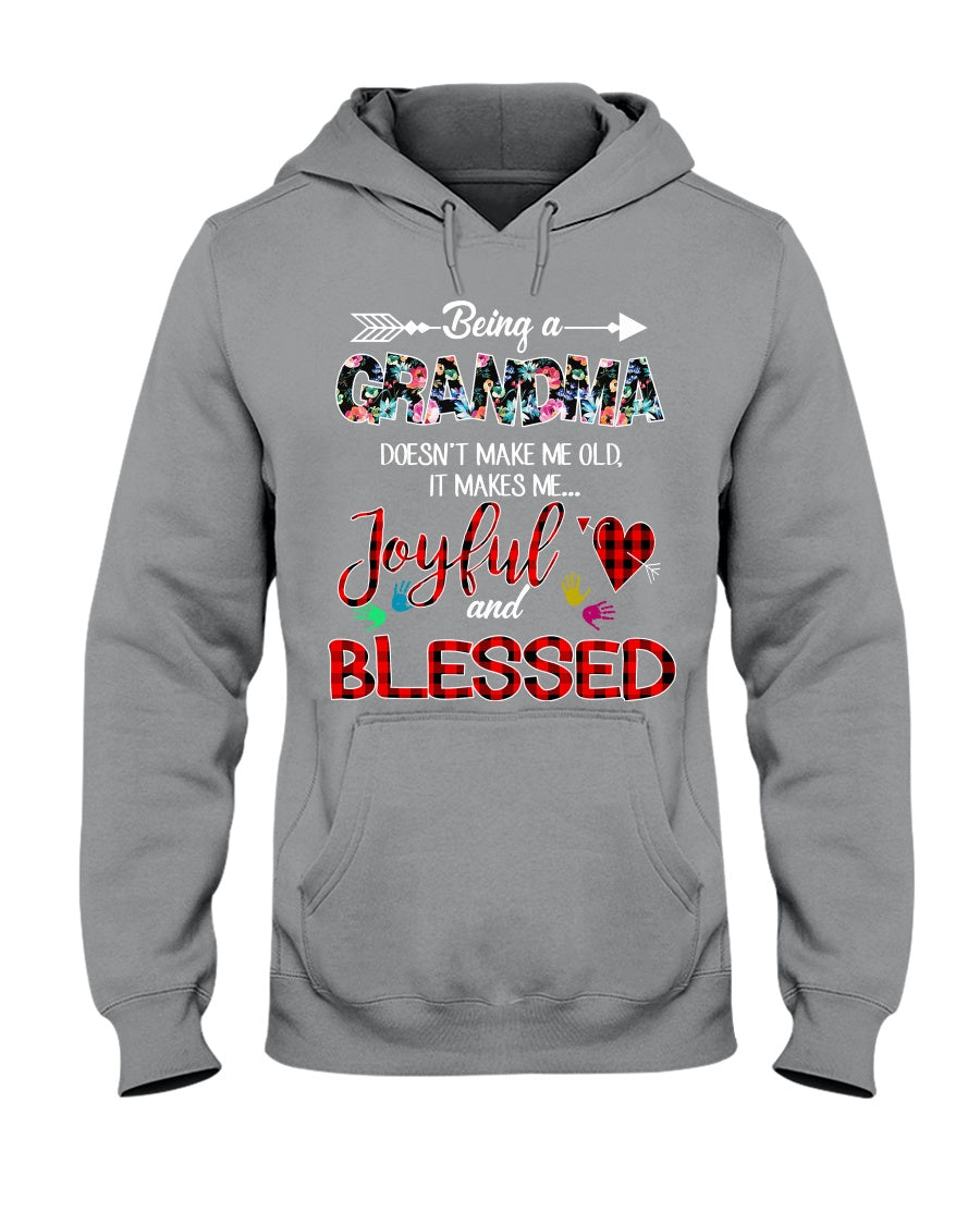 Being A Grandma Makes Me Joyful And Blessed Trending For Family Hoodie