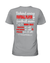 Load image into Gallery viewer, Behind Every   Football Player  Is A Great Football Mom Trending For Family Ladies Tee
