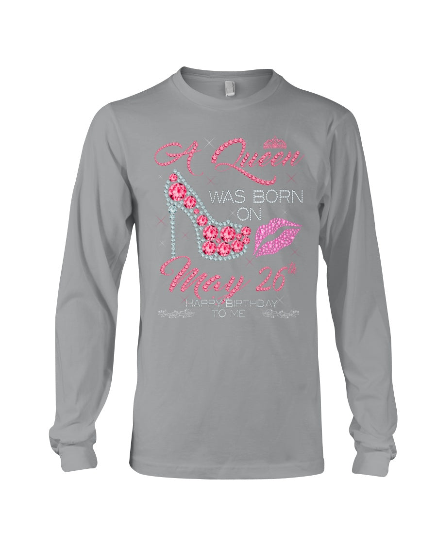 A Queen Was Born In May 26Th Birthday Gift Unisex Long Sleeve