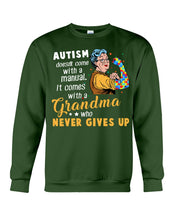 Load image into Gallery viewer, Autism Comes With A Grandma Who Never Gives Up Sweatshirt
