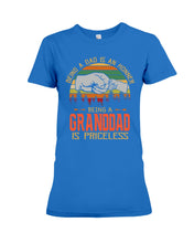 Load image into Gallery viewer, Being A Dad Is An Honner Being A Granddad Is Priceless Custom Design Ladies Tee
