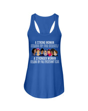 Load image into Gallery viewer, A Strong Woman Stands Up For Herself Stronger Woman Stands Up For Everybody Else Ladies Flowy Tank
