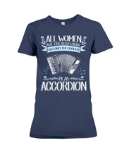Load image into Gallery viewer, All Women Are Created Equal - Gift For Accordion Players Ladies Tee
