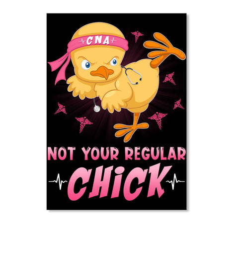 Cna Not Your Regular Chick Custom Design Gifts Peel & Stick Poster