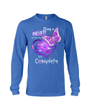 Load image into Gallery viewer, Being A   Bushie  Makes My Life Complete Personalized Name Gifts Unisex Long Sleeve
