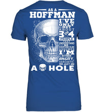 Load image into Gallery viewer, As A Hoffman I&#39;ve Only Met About Or Just An Ass-Hole Gifts Ladies Tee
