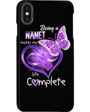 Load image into Gallery viewer, Being A Nanet Makes My Life Complete Phone case
