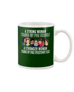 A Strong Woman Stands Up For Herself Stronger Woman Stands Up For Everybody Else Mug