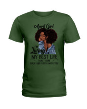 Load image into Gallery viewer, April Birthday Gift Ideas - April Girl I&#39;m Living My Best Life Ladies Tee

