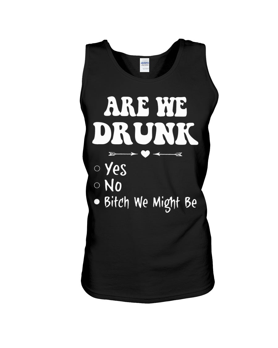 Are We Drunk Bitch We Might Funny Gift For Summer Holiday Unisex Tank Top