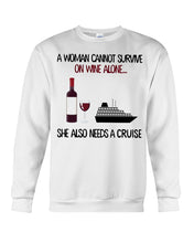 Load image into Gallery viewer, A Woman Needs A Cruse To Survive On Wine Sweatshirt
