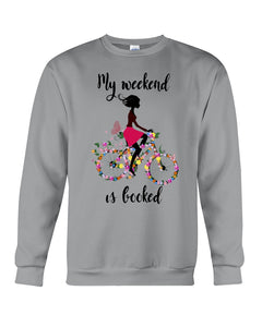 A Beautiful Girl -My Weekend Is Booked Custom Design Sweatshirt