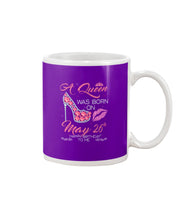 Load image into Gallery viewer, A Queen Was Born In May 26Th Birthday Gift Mug
