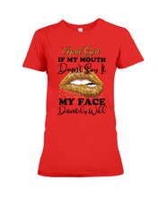 Load image into Gallery viewer, April Girl If My Mouth Doesn&#39;t Say It My Face Definitely Will Custom Design Ladies Tee
