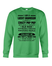 Load image into Gallery viewer, A Lucky Grandson Has A Crazy Pap Pap Sweatshirt
