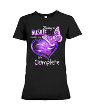 Load image into Gallery viewer, Being A   Bushie  Makes My Life Complete Personalized Name Gifts Ladies Tee
