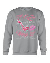 Load image into Gallery viewer, A Queen Was Born In May 26Th Birthday Gift Sweatshirt
