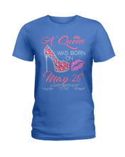 Load image into Gallery viewer, A Queen Was Born In May 26Th Birthday Gift Ladies Tee
