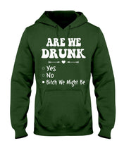 Load image into Gallery viewer, Are We Drunk Bitch We Might Funny Gift For Summer Holiday Hoodie
