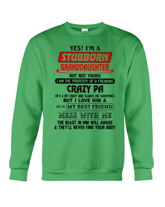 A Stubborn Granddaughter Of A Freaking Crazy Pa Sweatshirt