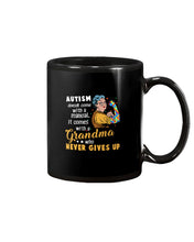 Load image into Gallery viewer, Autism Comes With A Grandma Who Never Gives Up Mug
