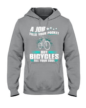 Load image into Gallery viewer, A Job Fills Your Pocket But A Bicycles Custom Design Hoodie
