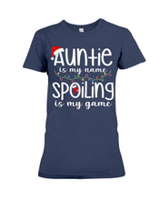 Load image into Gallery viewer, Auntie Is My Name - Spoiling Is My Game Ladies Tee
