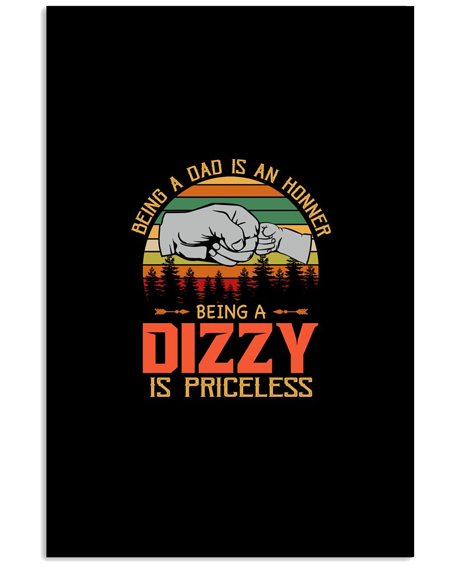 Being A Dad Is An Honner Being A Dizzy Is Priceless Custom Design Vertical Poster