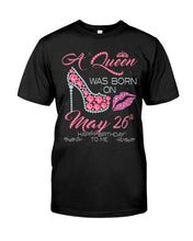 Load image into Gallery viewer, A Queen Was Born In May 26Th Birthday Gift Guys Tee
