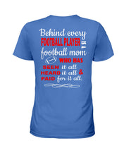 Load image into Gallery viewer, Behind Every   Football Player  Is A Great Football Mom Trending For Family Ladies Tee

