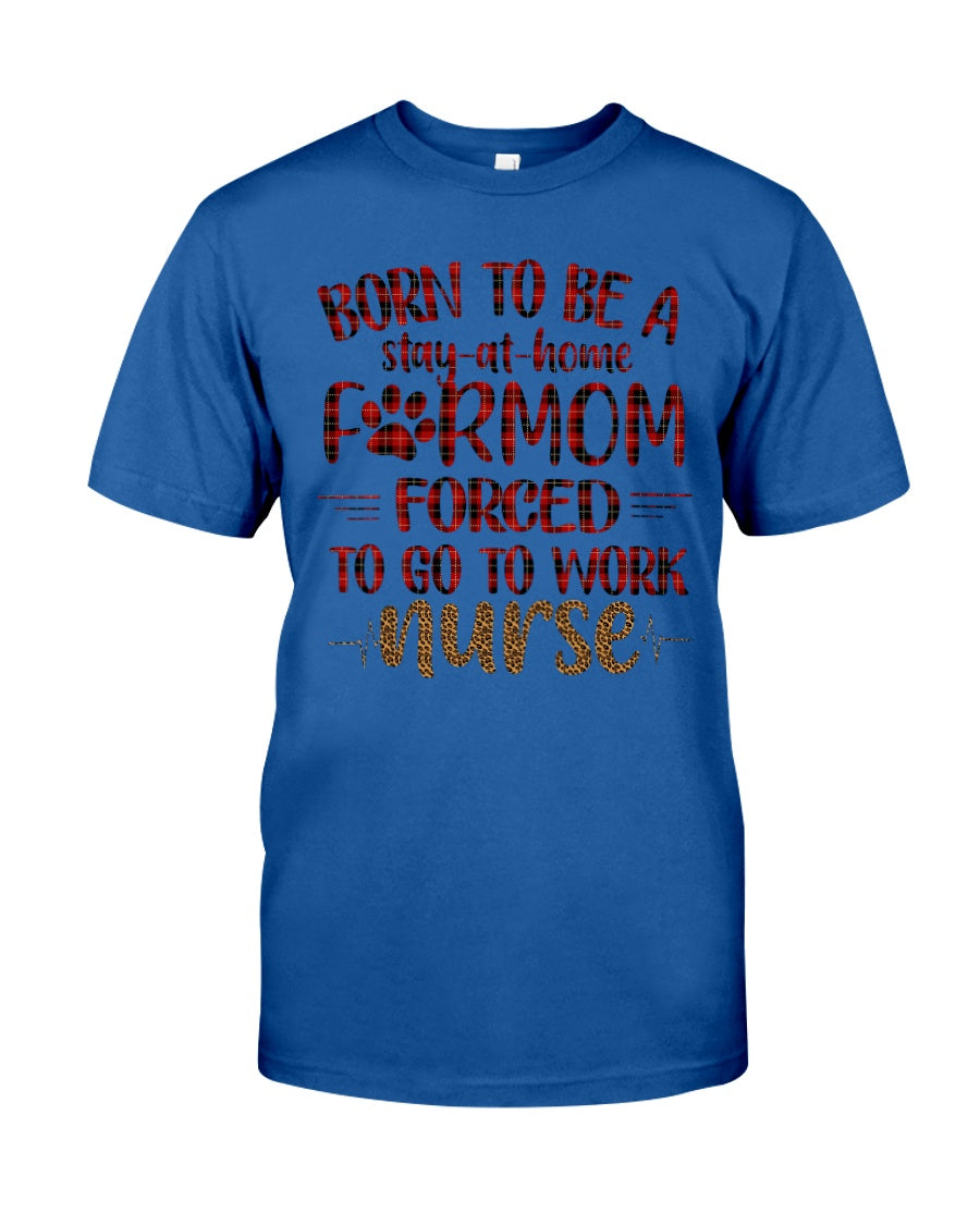 Born To Be A Stay At Home Furmom Funny Gift For Mother's Day Guys Tee