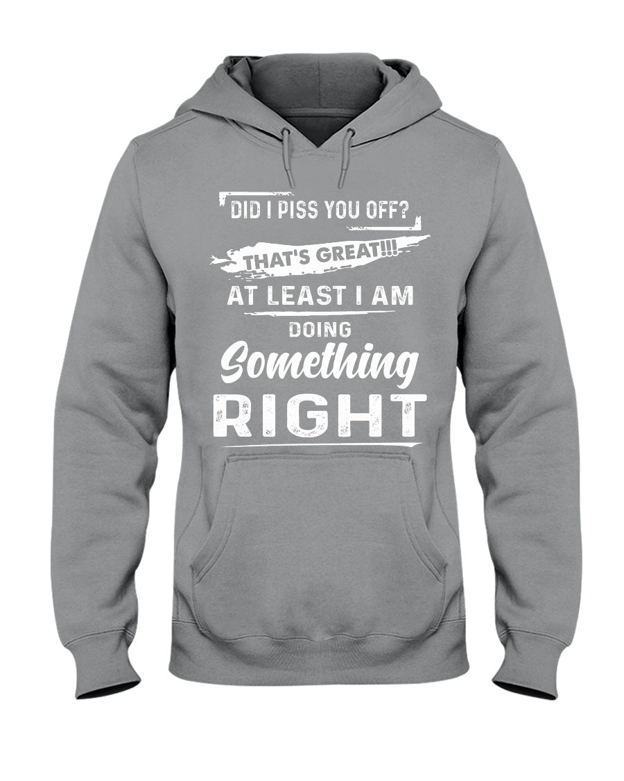 At Least I'm Doing Something Right Unique Custom Design Hoodie