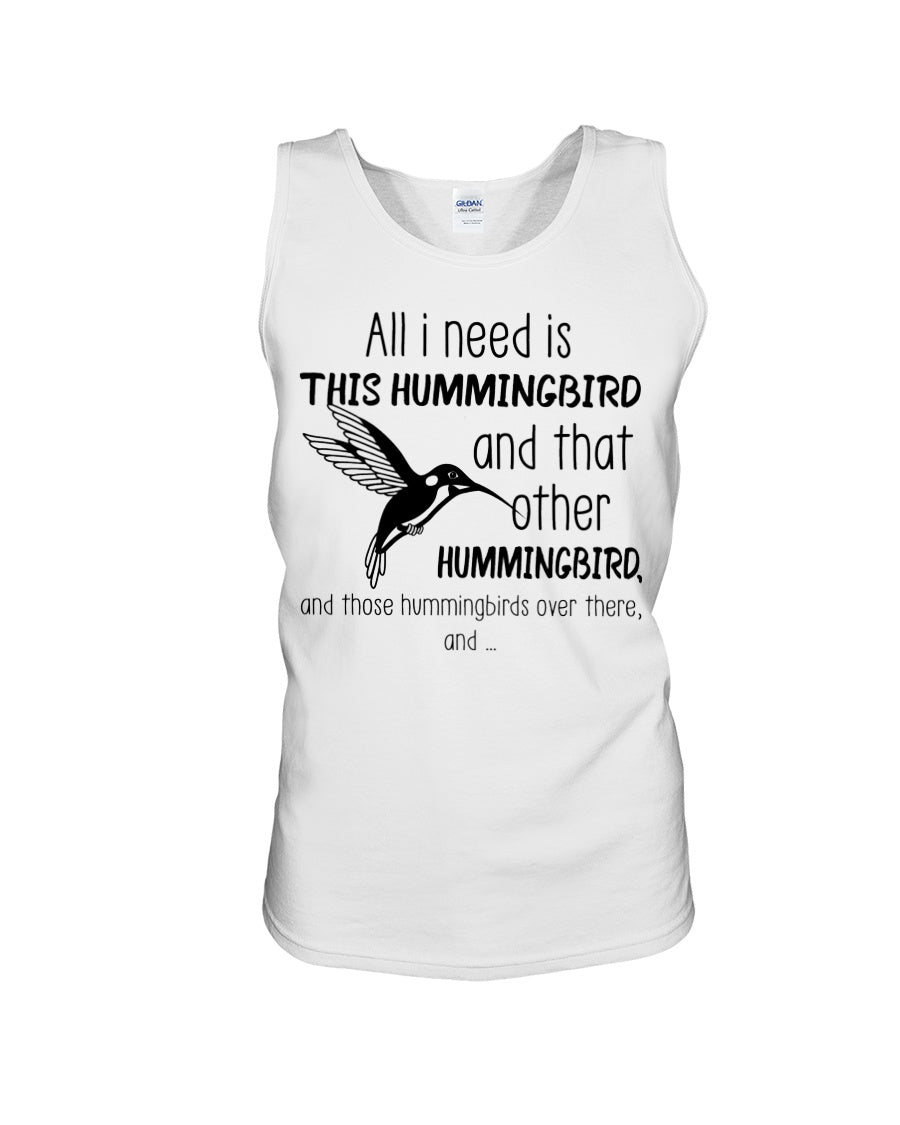 All I Need Is This Hummingbird Custom Design Unisex Tank Top